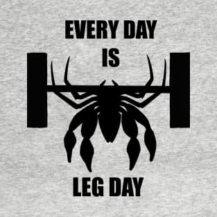 Every Day is Leg Day Spider Bro T-Shirt